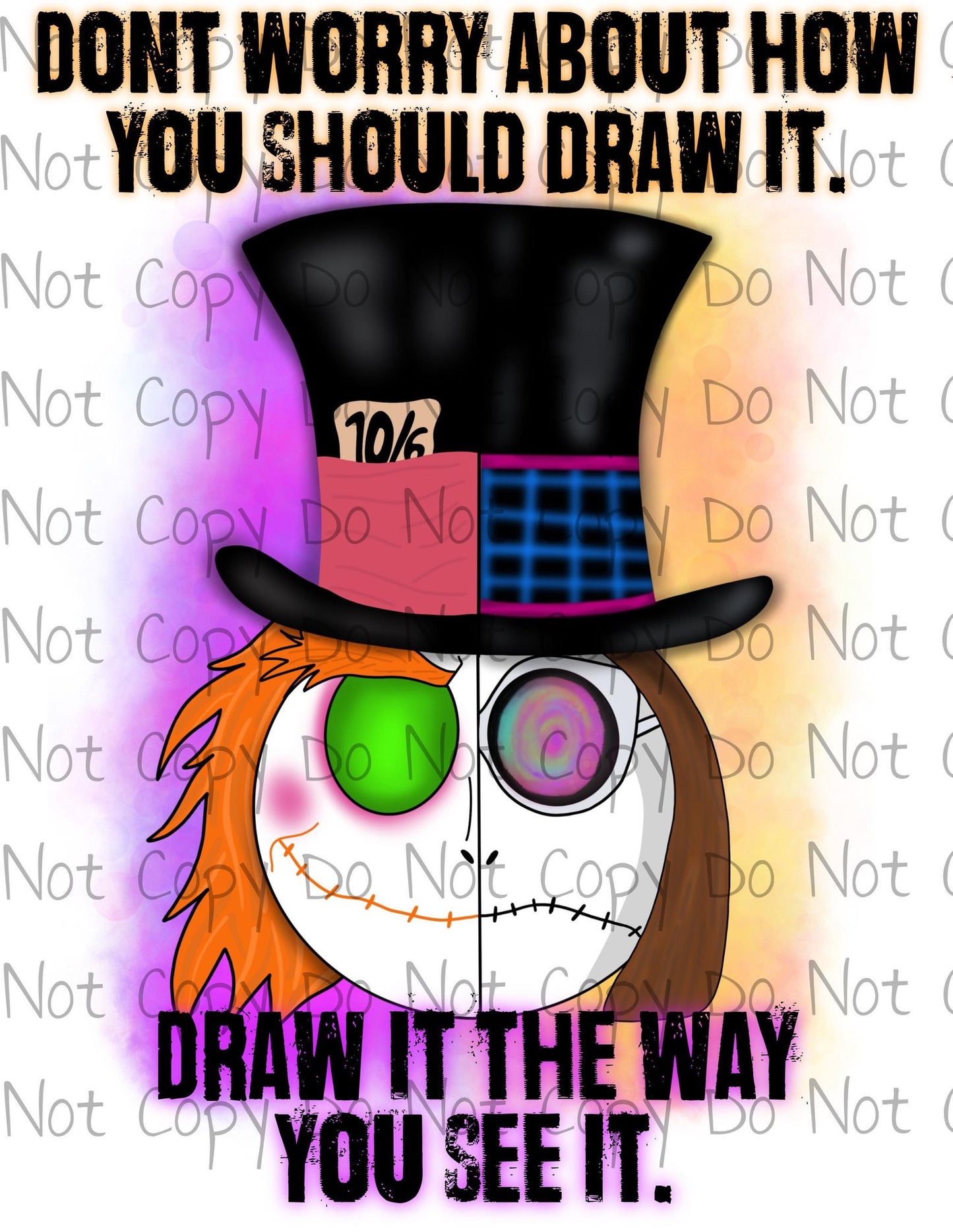 Draw It The Way You See It - Sublimation Transfer