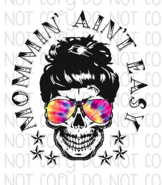 Mommin' ain't easy (tie-dye) - Sublimation Transfer