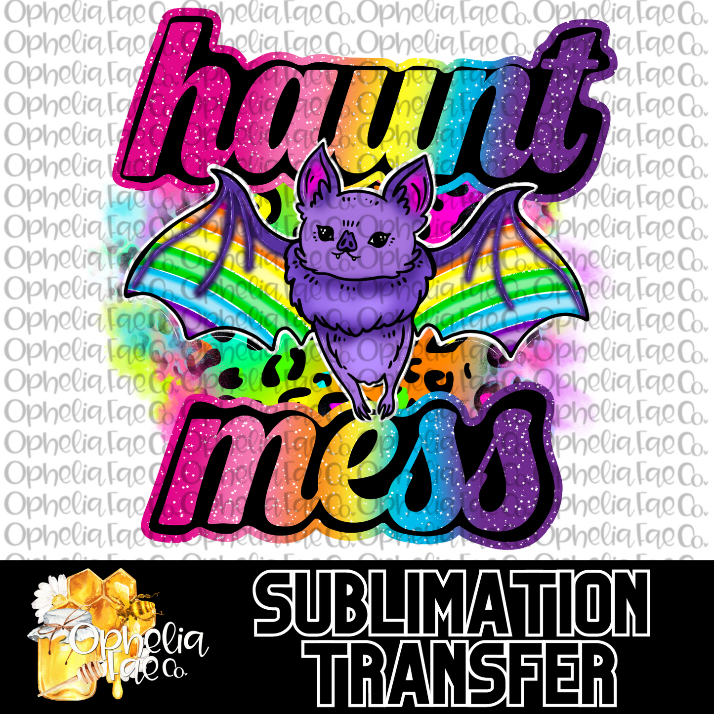 Haunt Mess - Sublimation Transfer
