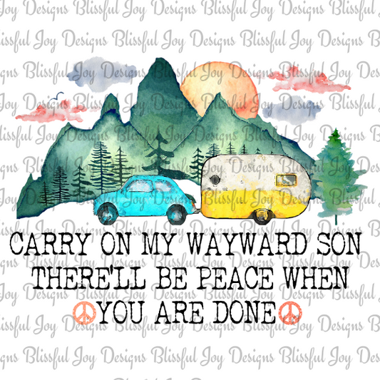 Carry on my wayward son - Sublimation Transfer