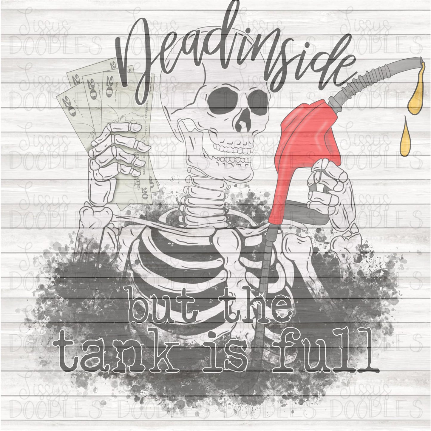 Dead Inside but the Tank is full - Sublimation Transfer