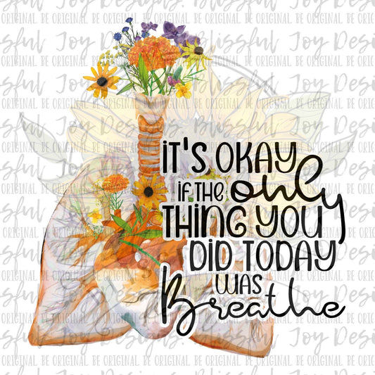 It's okay if the only thing you did today was Breathe PNG Digital Download