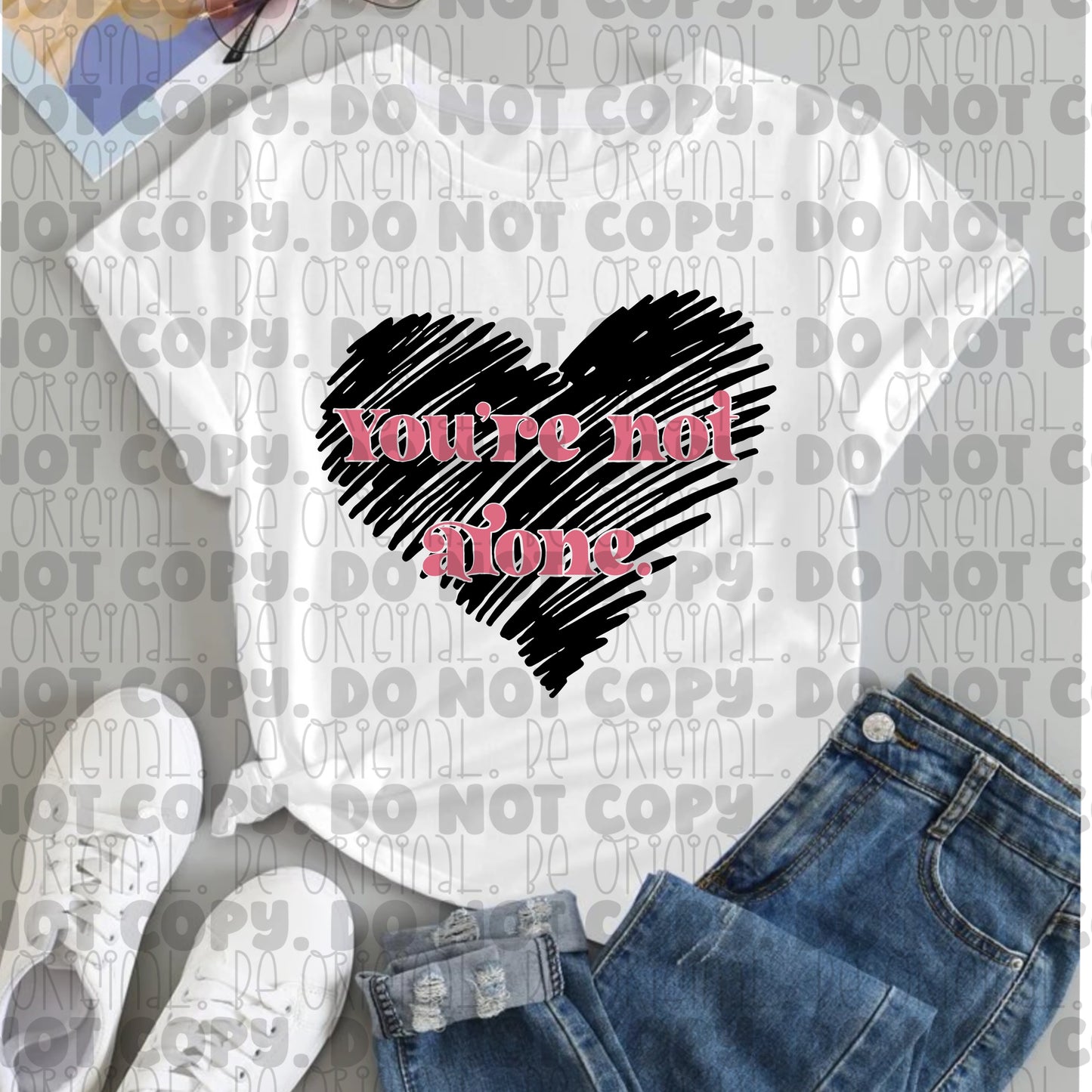 You are not alone PNG Digital Download